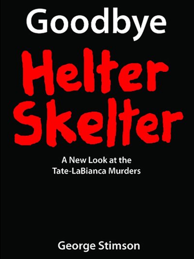 Goodbye Helter Skelter by George Stimson