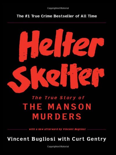 Helter Skelter by Vincent Bugliosi with Curt Gentry